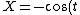 X=-\cos(t)
